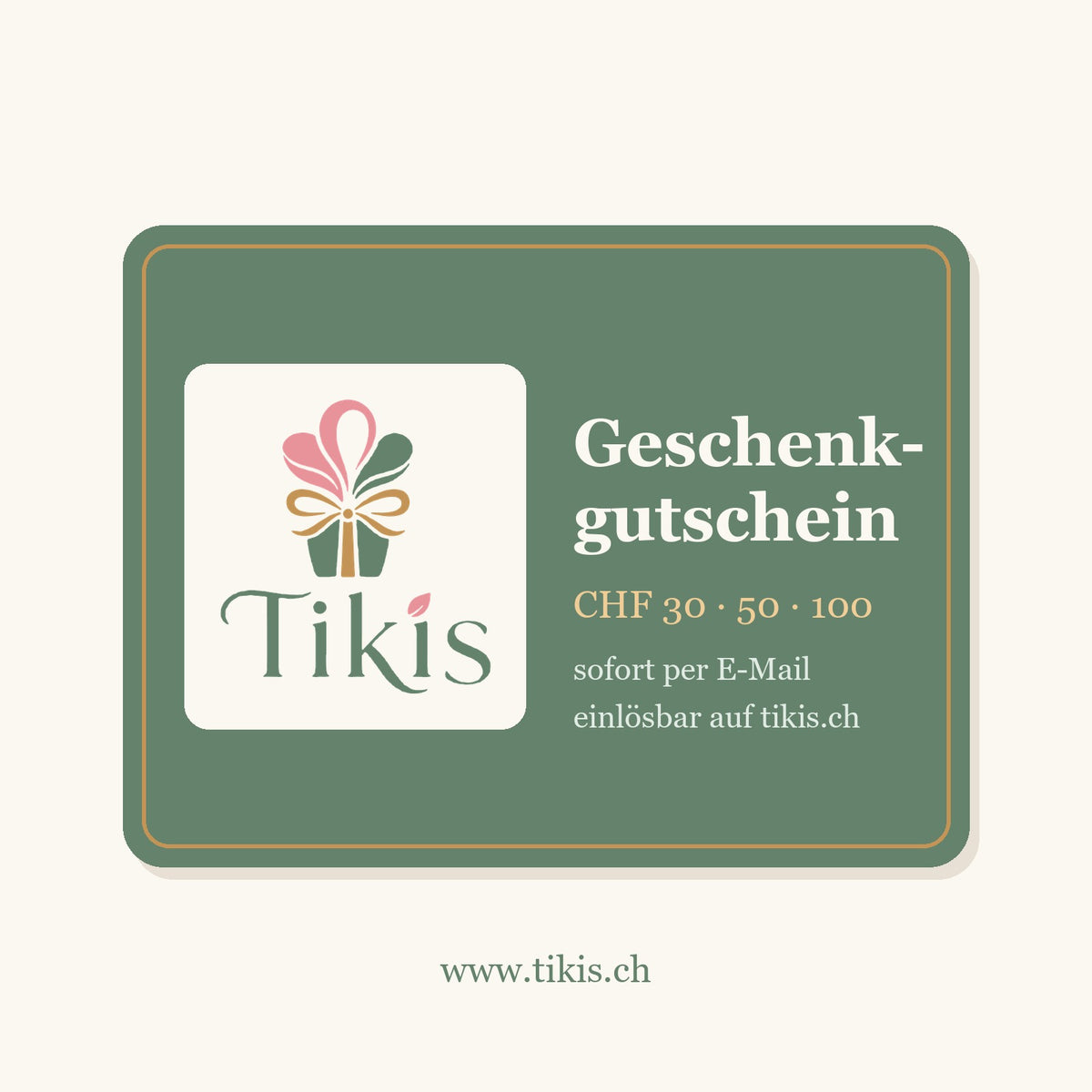TIKIS Geschenkgutschein CHF 30, 50, 100